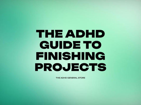 How to Finish Projects You Start with ADHD